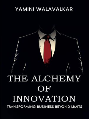 cover image of The Alchemy of Innovation